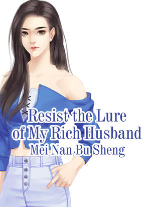 Resist the Lure of My Rich Husband